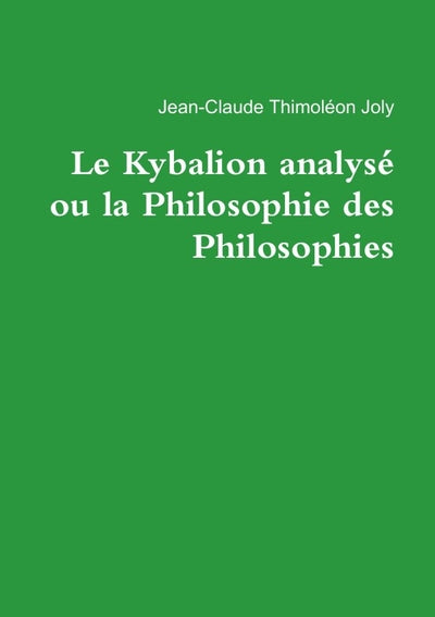 Le Kybalion analysé ou la Philosophie des Philosophies