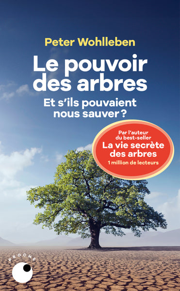 Le pouvoir des arbres - Et s'ils pouvaient nous sauver ?