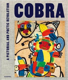 Cobra A Pictorial and Poetic Revolution