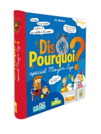 Dis pourquoi ? - Spécial Moyen Âge