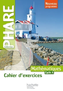 Cahier d'exercices Phare mathématiques cycle 4 / 5e - éd. 2016