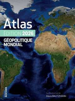 Atlas géopolitique mondial 2026
