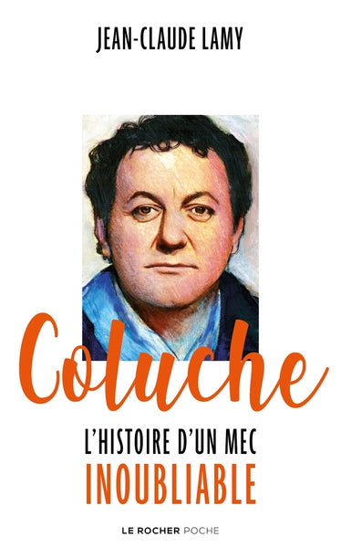 Coluche: L'histoire d'un mec inoubliable
