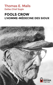 Fools crow, l'homme-médecine des Sioux