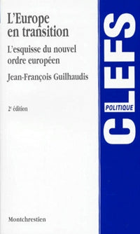 L'Europe en transition. L'esquisse du nouvel ordre européen