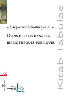 Je lègue ma bibliothèque à... Dons et legs dans les bibliothèques publiques