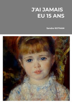 J'ai jamais eu quinze ans