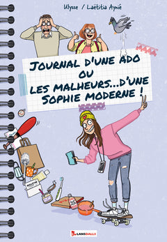Journal d’une ado ou les malheurs...d’une Sophie moderne !