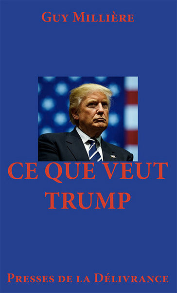 Ce que veut Trump