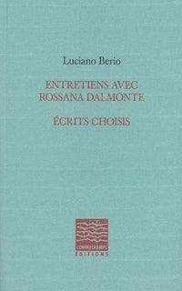 Entretiens avec Rossana Dalmonte - Écrits choisis