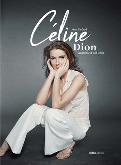 Céline Dion - Anatomie d'une icône - D'enfant prodige à Diva