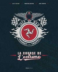 Isle of Man Tourist Trophy - La Course de l'extrême