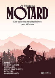 Je deviens motard - Les conseils de spécialistes pour débuter
