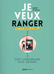 Je veux ranger et j'ai besoin d'aide