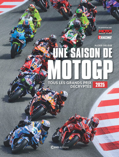 Une saison Moto GP 2025 - Tous les grands prix décryptés 2025