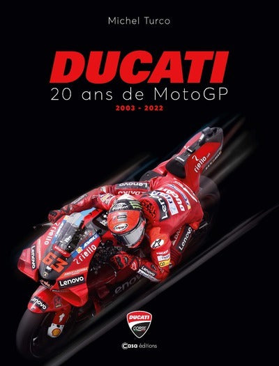 Moto Ducati: 20 ans de Moto GP
