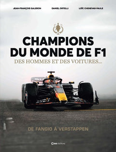 Champions du Monde de F1 - Des hommes et des voitures ... De Fangio à Verstapppen