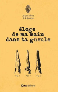 Éloge de ma main dans ta gueule