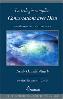 La trilogie complète "Conversations avec Dieu"