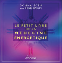 Le petit livre de la médecine énergétique