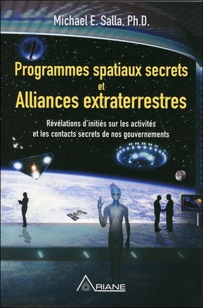 Programmes spatiaux secrets et alliances extraterrestres Tome 1