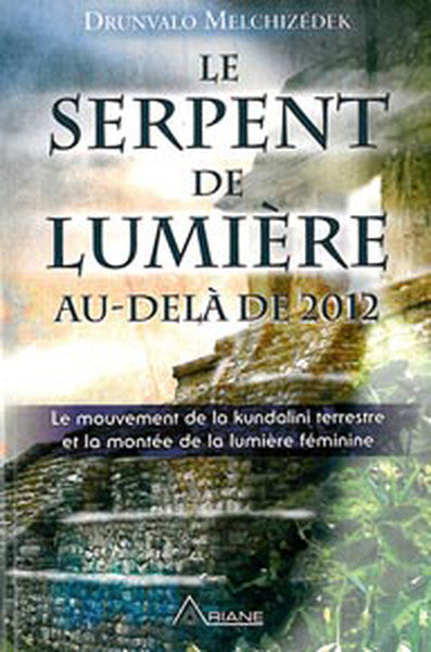 Le Serpent de Lumière - Au-delà de 2012