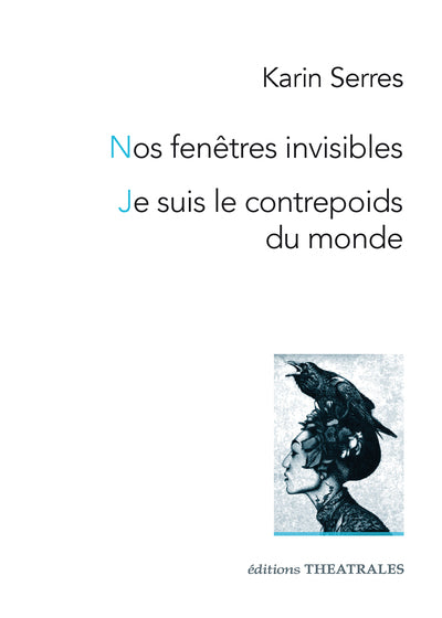 Nos fenêtres invisibles / Je suis le contrepoids du monde