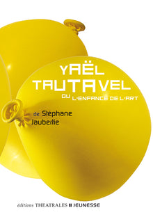 Yael Tautavel: ou l'enfance de l'art