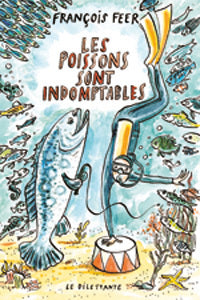 Les poissons sont indomptables