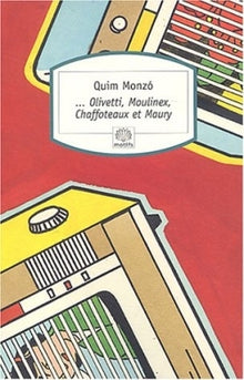 ... Olivetti, Moulinex, Chaffoteaux et Maury