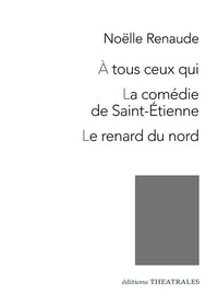 À tous ceux qui. La comédie de Saint Étienne. Le renard du nord
