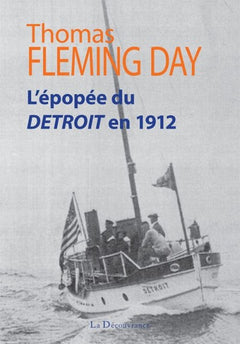 L'épopée du Detroit en 1912: 6308 miles des Etats-Unis à la Russie en bateau à moteur