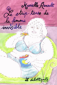 Le strip-tease de la femme invisible