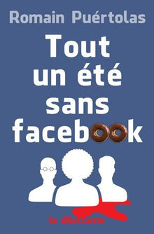 Tout un été sans Facebook