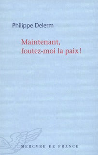 Maintenant, foutez-moi la paix !