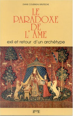 Le paradoxe de l'âme - exil et retour d'un archétype