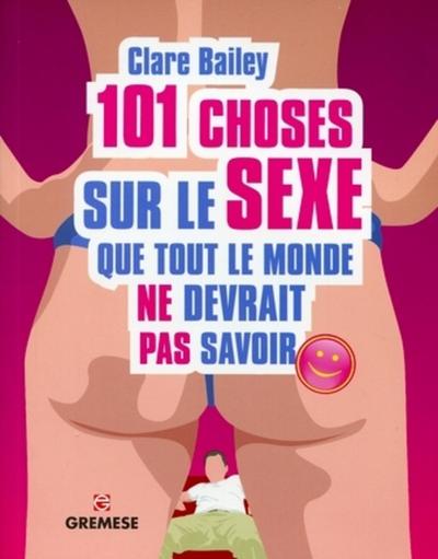 101 choses sur le sexe que tout le monde ne devrait pas savoir
