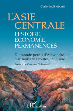 L'Asie centrale : histoire, économie, permanences