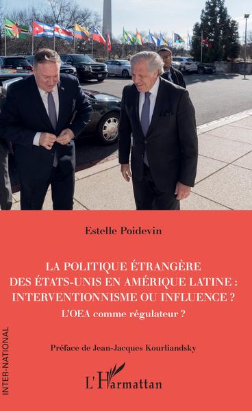 La politique étrangère des Etats-Unis en Amérique Latine : interventionnisme ou influence ?: L'OEA comme régulateur ?