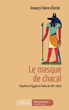 Le masque de chacal: Enquête en Égypte à l'aube du XIXe siècle