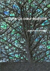 Syrie Un coeur éparpillé