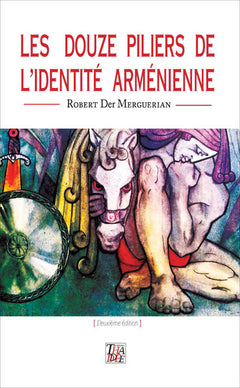 Les douze piliers de l'identité arménienne