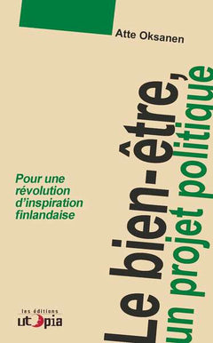 Le bien-être, un projet politique - pour une révolution d'inspiration finlandaise