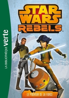 Star Wars Rebels 03 - Le pouvoir de la Force
