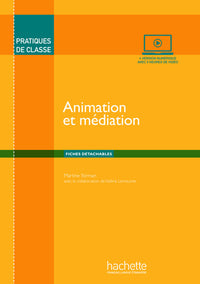 Pratiques de classe - Animation et médiation