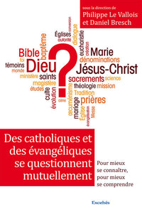Des catholiques et des évangéliques se questionnent. Pour mieux se connaître, pour mieux se
