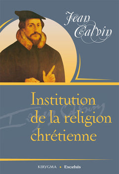 Institution de la religion chrétienne, en français moderne