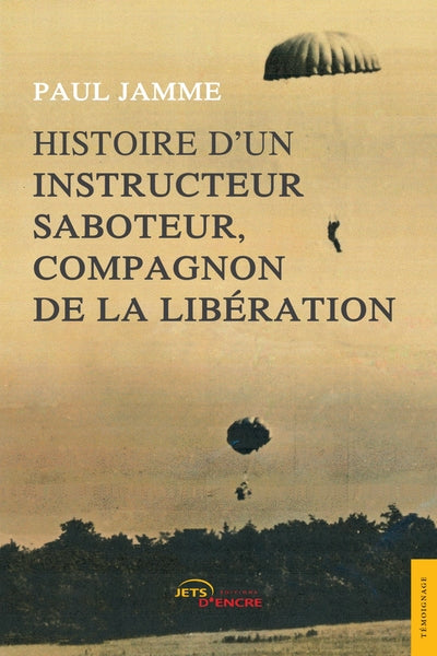 Histoire d'un instructeur saboteur, compagnon de la Libération