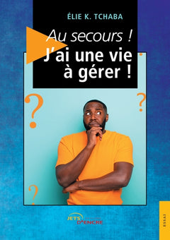 Au secours ! J'ai une vie à gérer