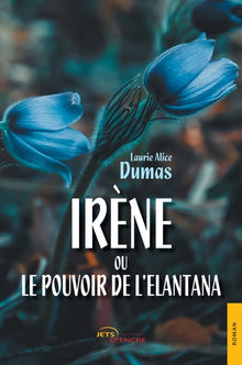 Irène ou le pouvoir de l'elantana